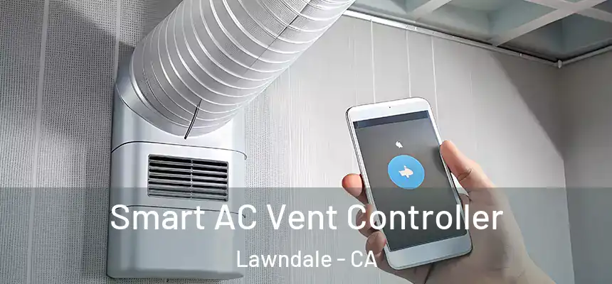  Smart AC Vent Controller Lawndale - CA